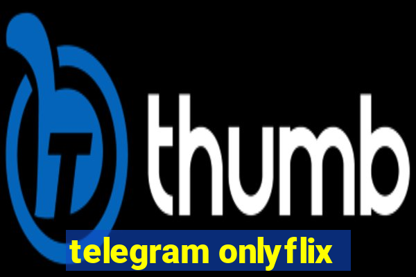 telegram onlyflix